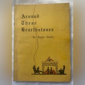 Around These Hearthstones 1st Ed Book by Banjo Smith Columbia South Carolina